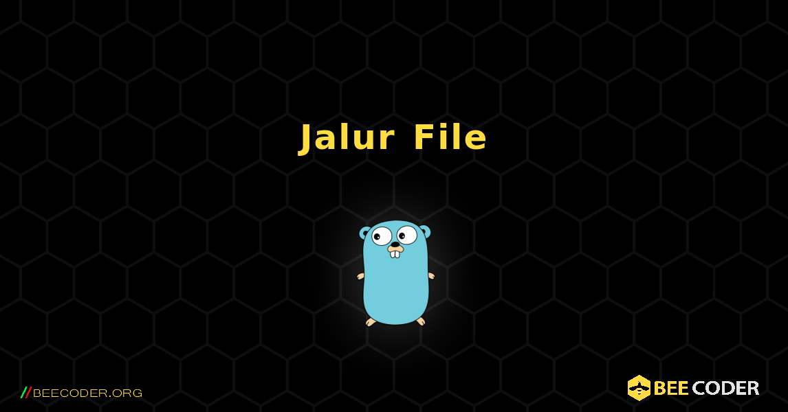 Jalur File. GoLang