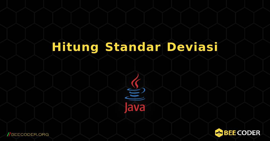 Hitung Standar Deviasi. Java