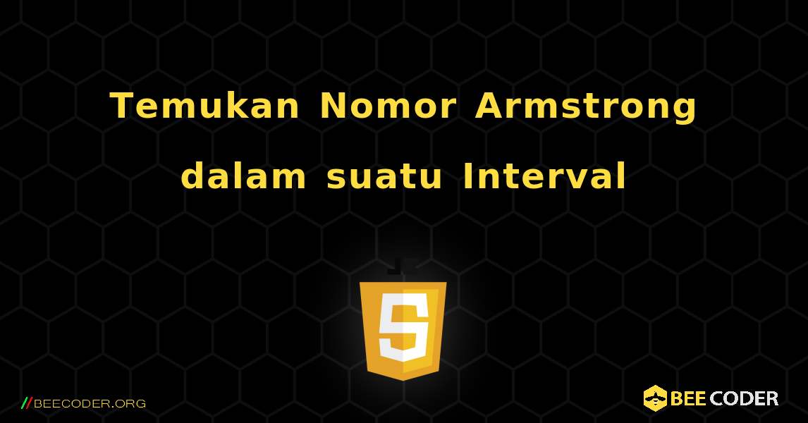 Temukan Nomor Armstrong dalam suatu Interval. JavaScript