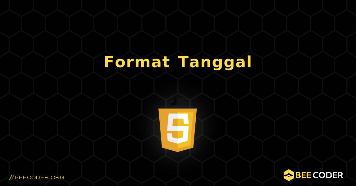 Format Tanggal. JavaScript