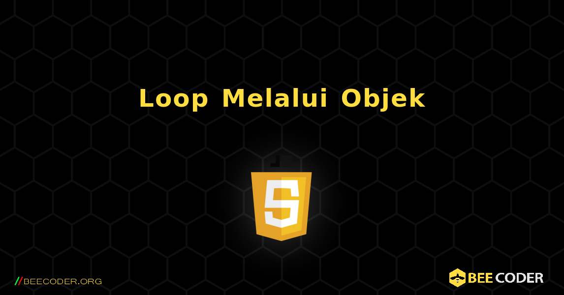 Loop Melalui Objek. JavaScript