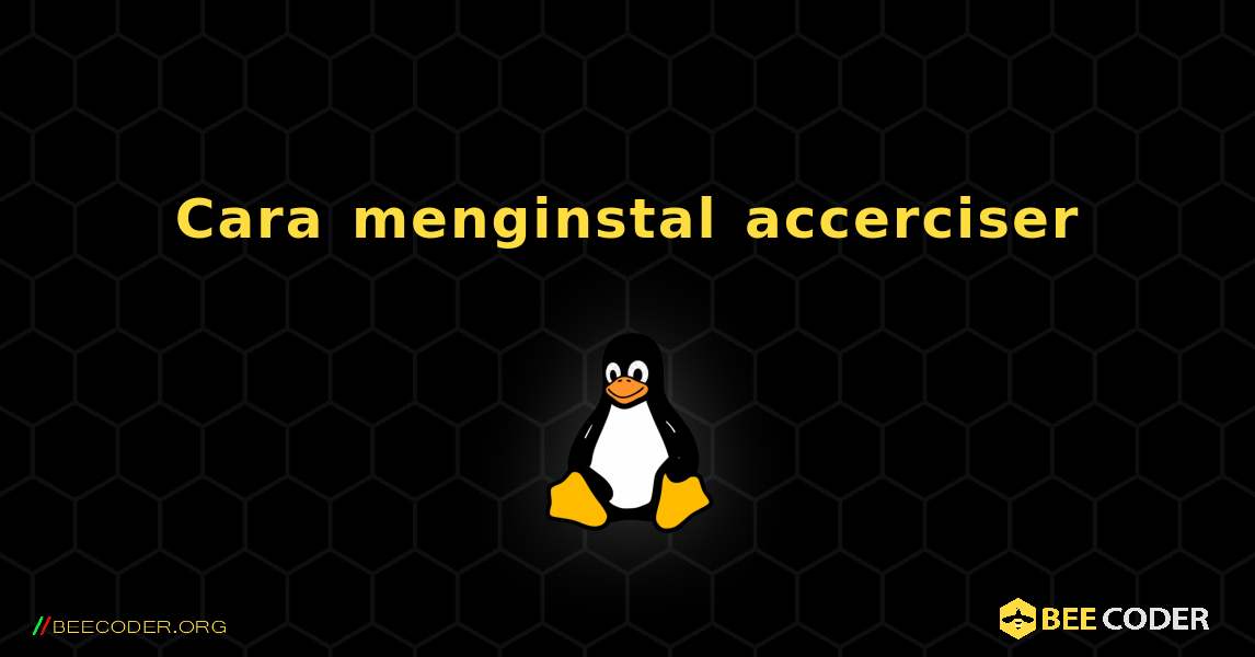 Cara menginstal accerciser . Linux