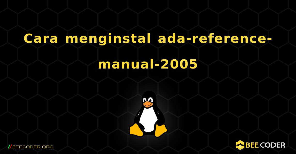 Cara menginstal ada-reference-manual-2005 . Linux