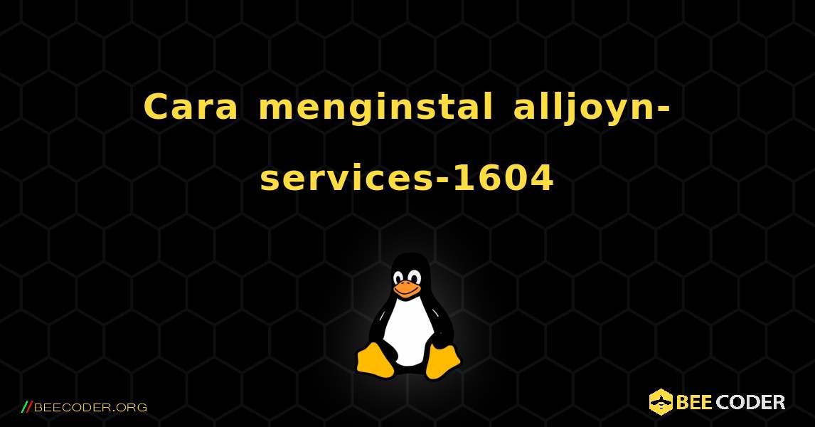 Cara menginstal alljoyn-services-1604 . Linux