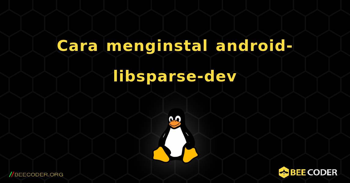 Cara menginstal android-libsparse-dev . Linux