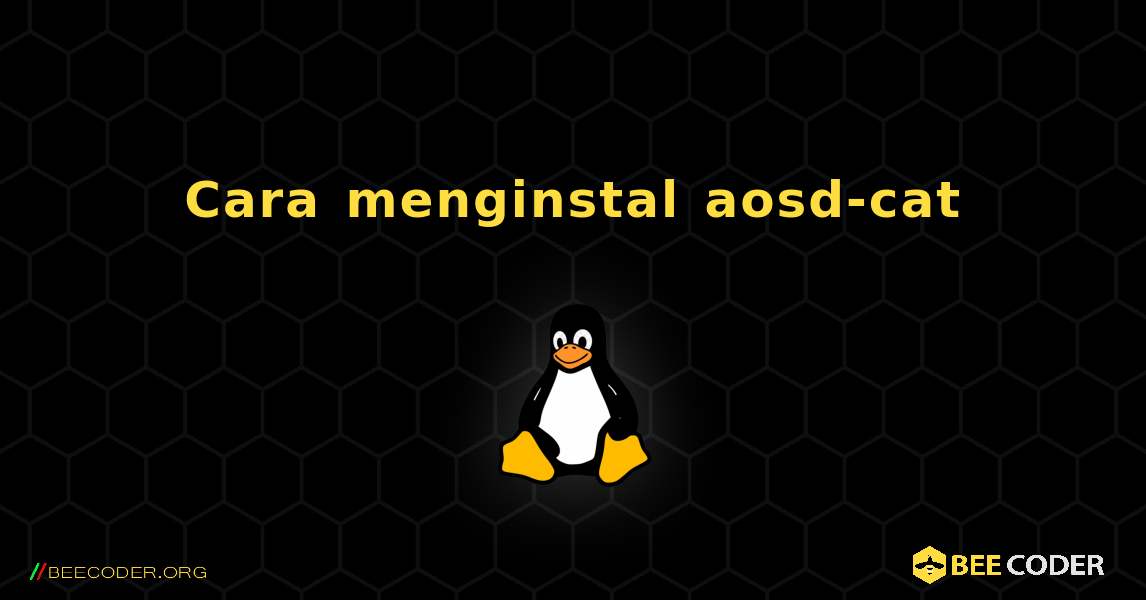 Cara menginstal aosd-cat . Linux