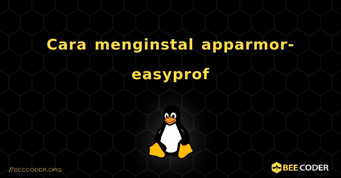 Cara menginstal apparmor-easyprof . Linux