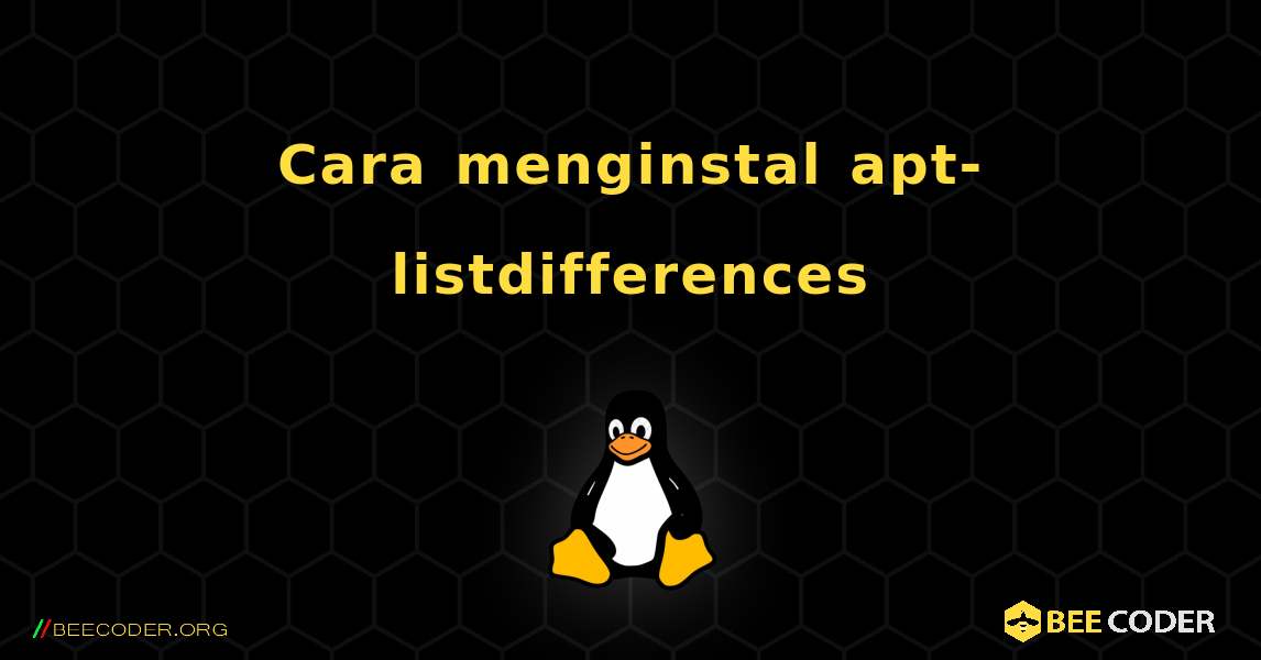 Cara menginstal apt-listdifferences . Linux