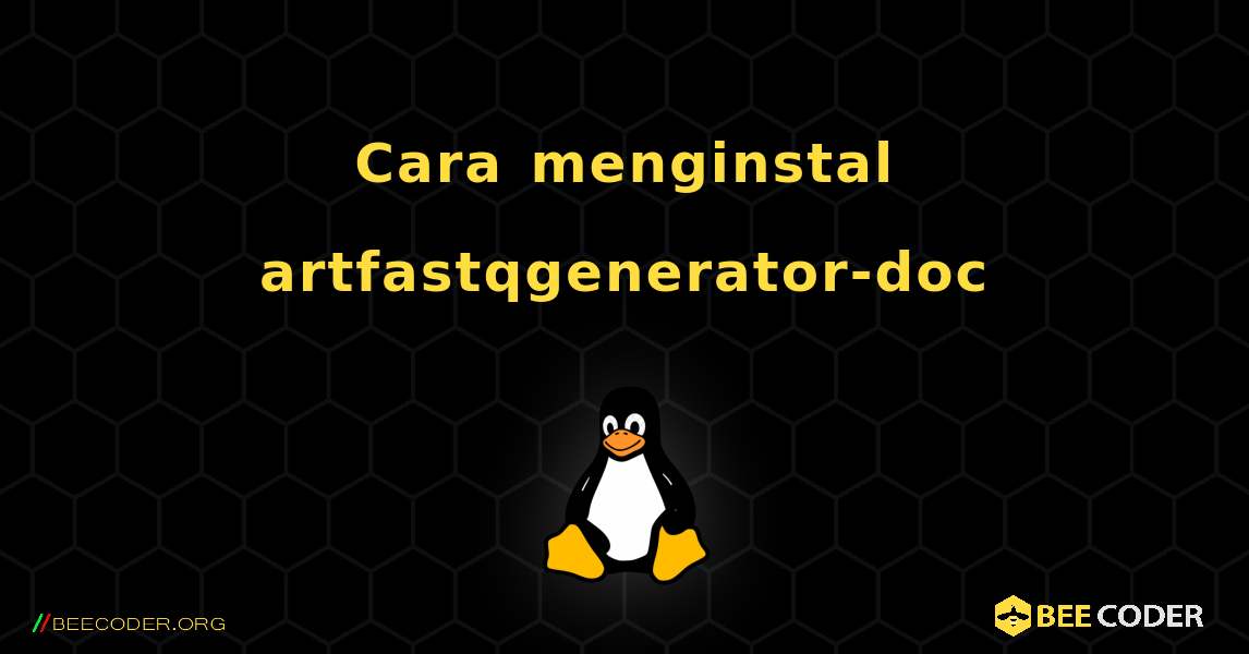 Cara menginstal artfastqgenerator-doc . Linux