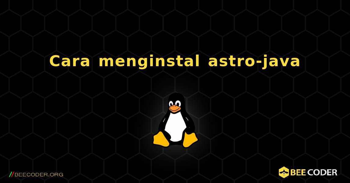 Cara menginstal astro-java . Linux