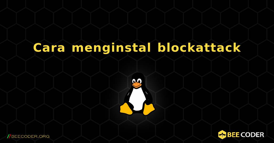 Cara menginstal blockattack . Linux
