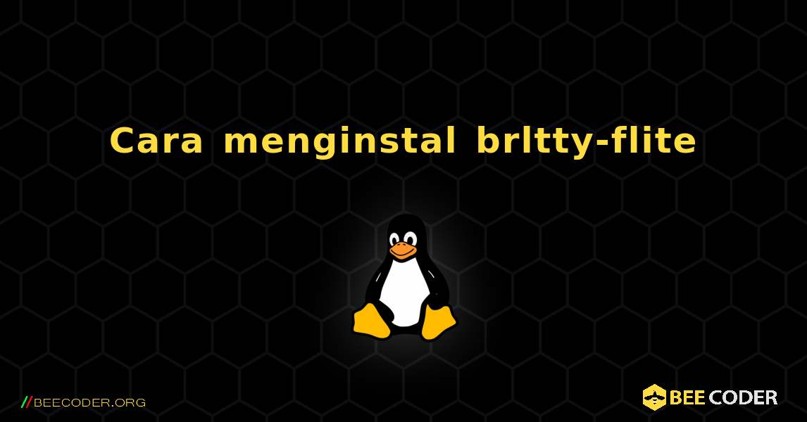Cara menginstal brltty-flite . Linux