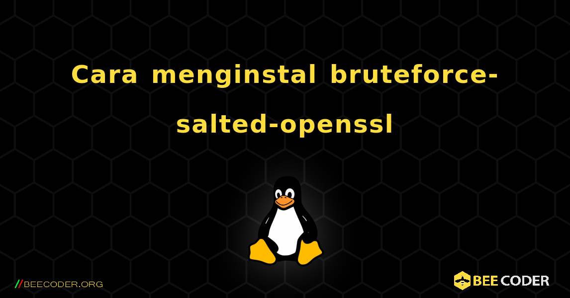Cara menginstal bruteforce-salted-openssl . Linux