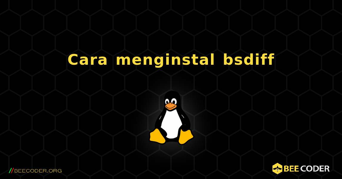 Cara menginstal bsdiff . Linux