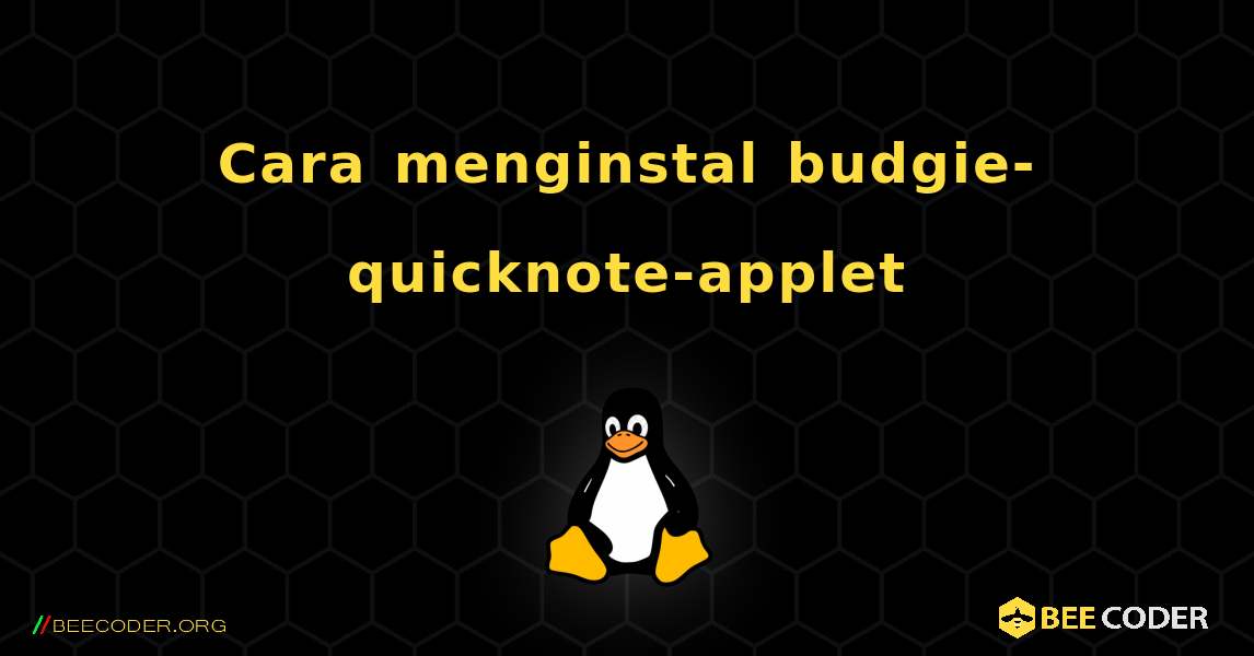 Cara menginstal budgie-quicknote-applet . Linux