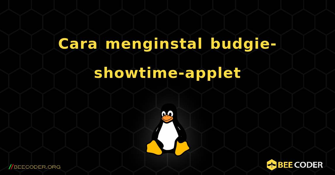 Cara menginstal budgie-showtime-applet . Linux