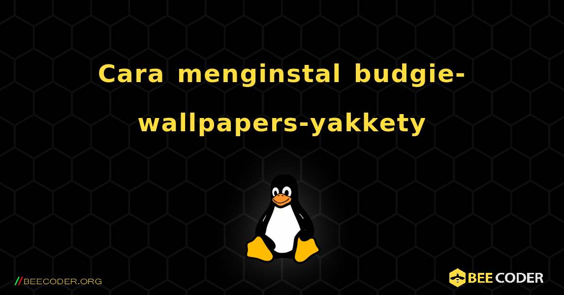 Cara menginstal budgie-wallpapers-yakkety . Linux