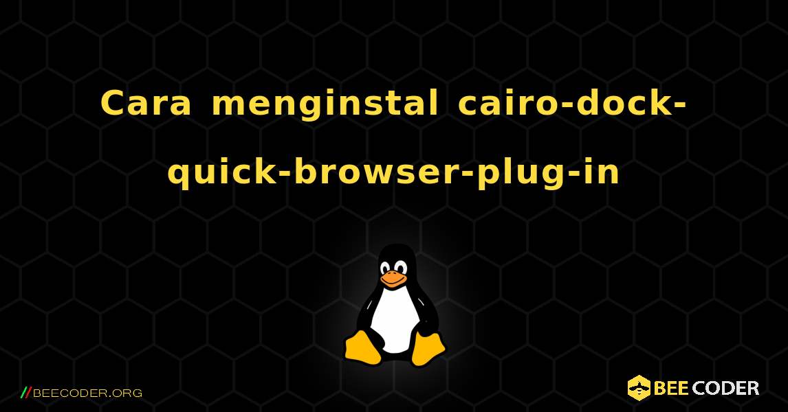 Cara menginstal cairo-dock-quick-browser-plug-in . Linux