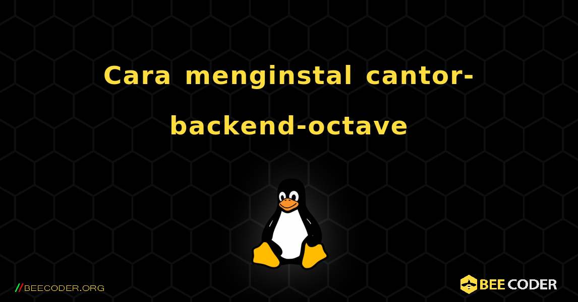 Cara menginstal cantor-backend-octave . Linux