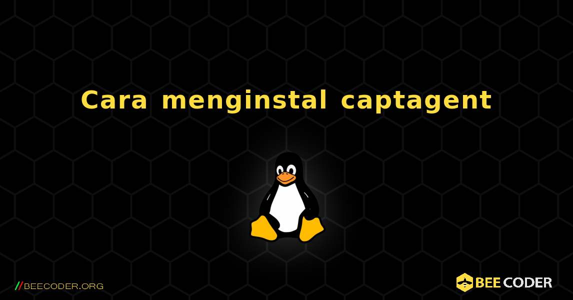 Cara menginstal captagent . Linux