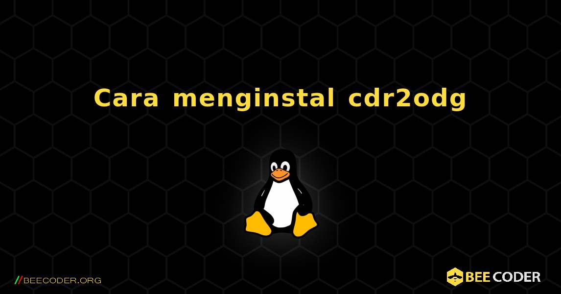 Cara menginstal cdr2odg . Linux