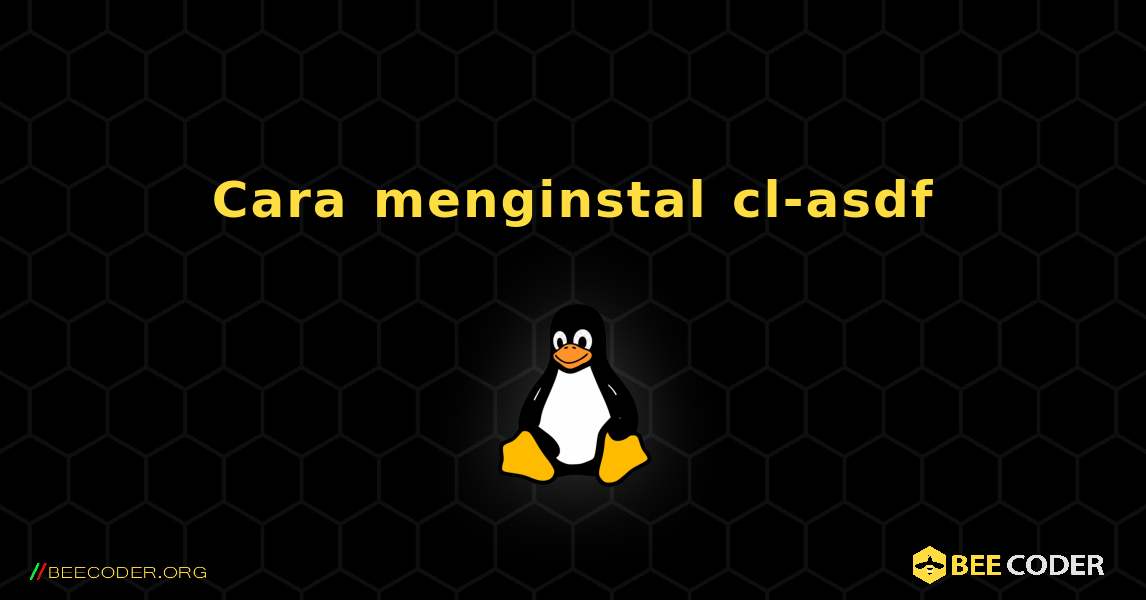 Cara menginstal cl-asdf . Linux