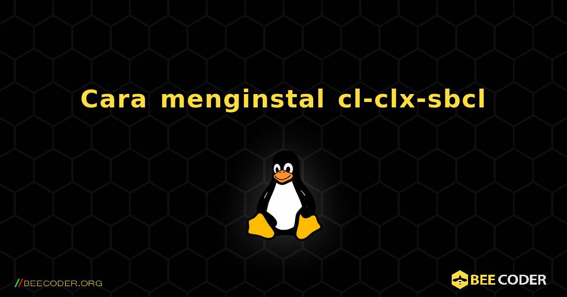 Cara menginstal cl-clx-sbcl . Linux