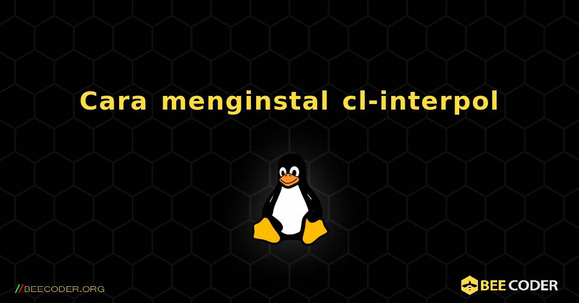 Cara menginstal cl-interpol . Linux