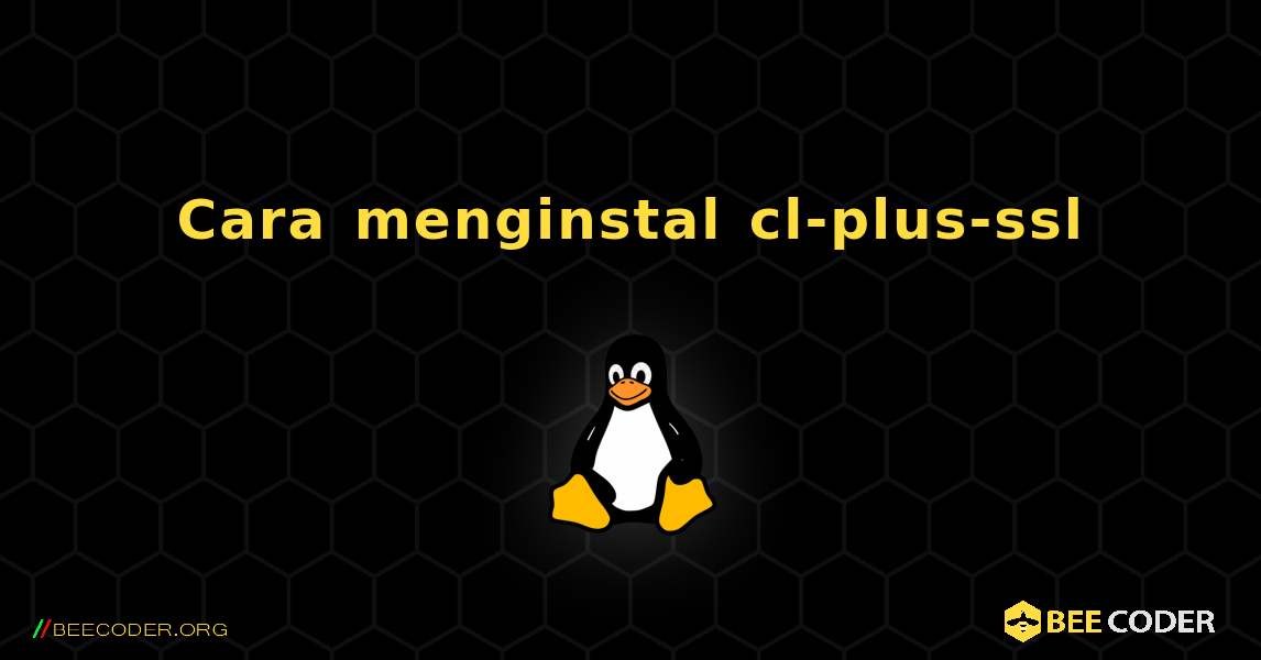 Cara menginstal cl-plus-ssl . Linux
