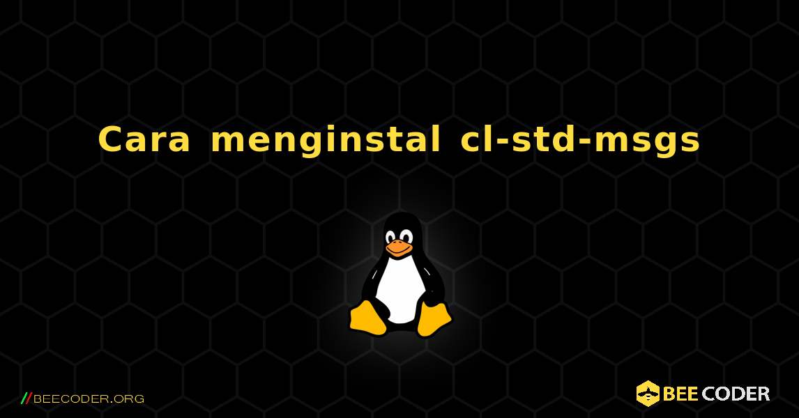 Cara menginstal cl-std-msgs . Linux