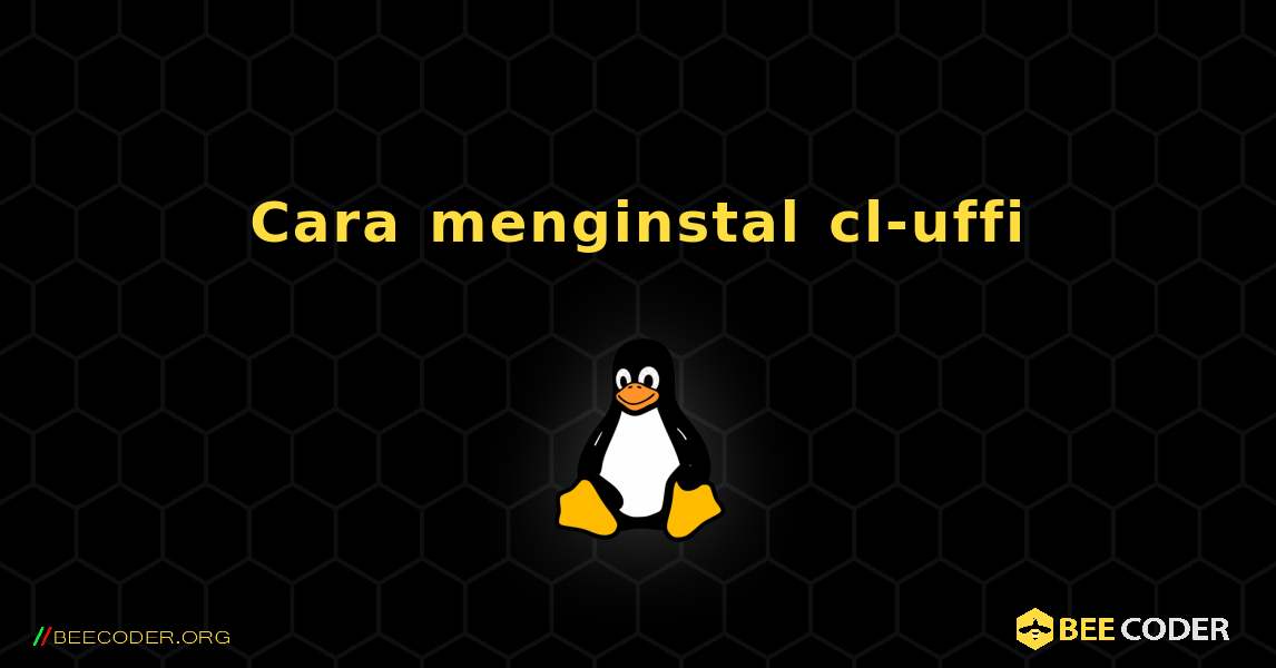Cara menginstal cl-uffi . Linux