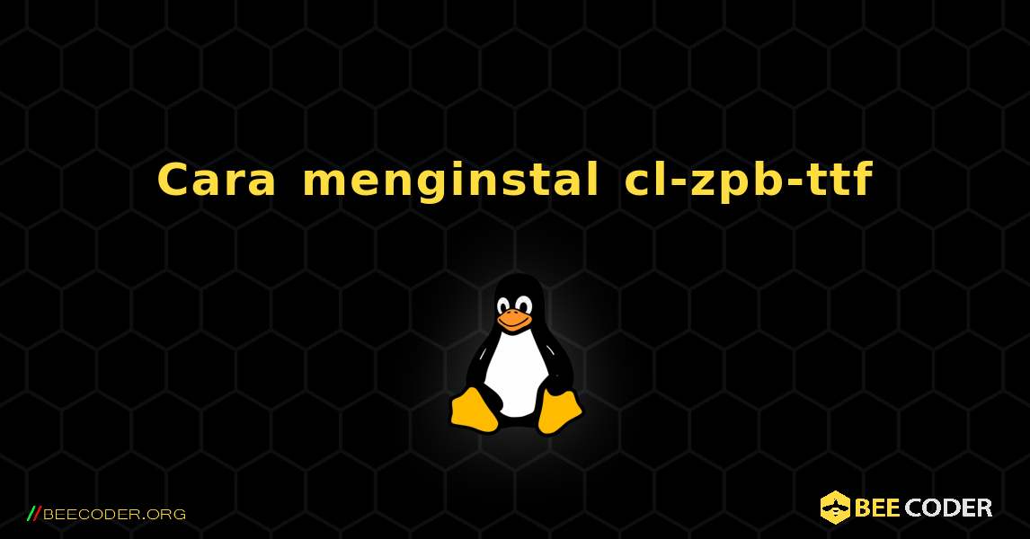Cara menginstal cl-zpb-ttf . Linux