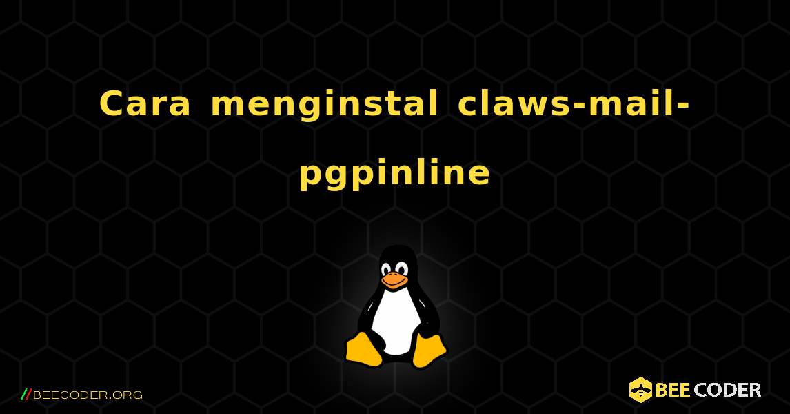 Cara menginstal claws-mail-pgpinline . Linux