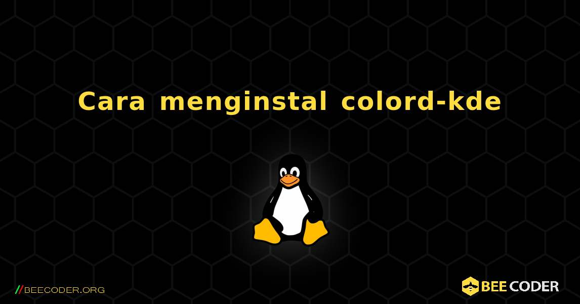 Cara menginstal colord-kde . Linux