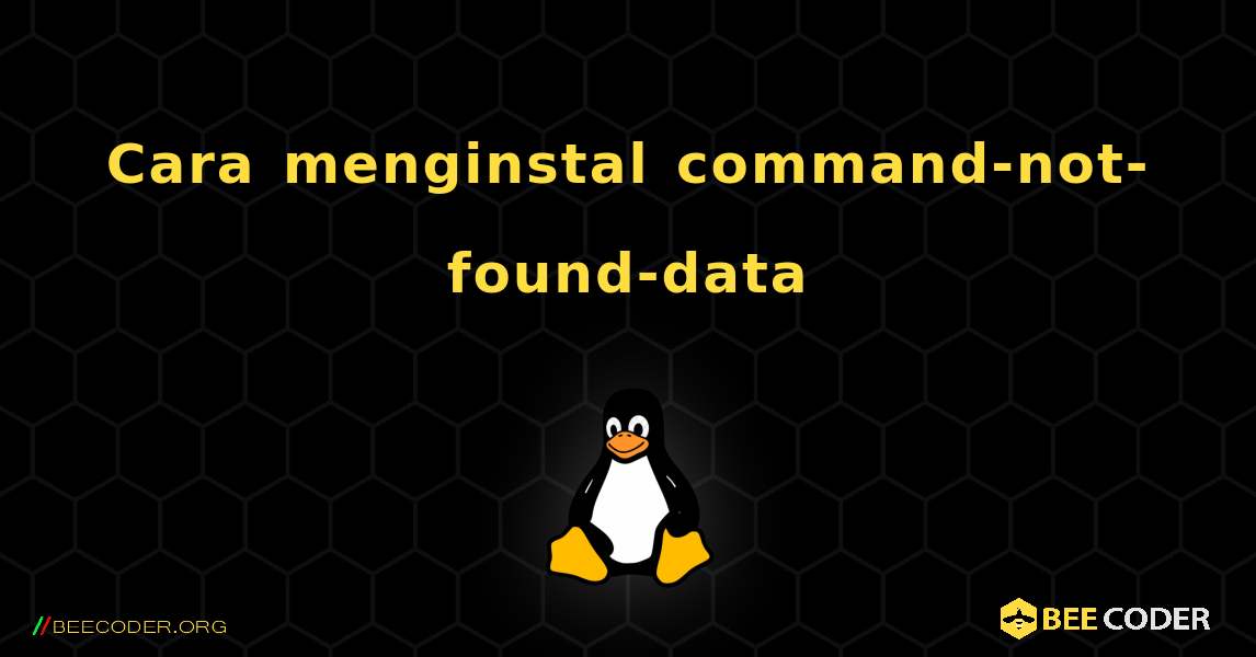 Cara menginstal command-not-found-data . Linux