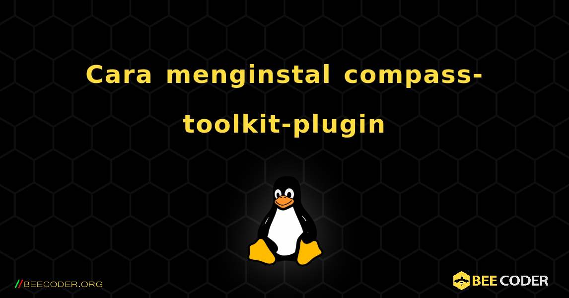 Cara menginstal compass-toolkit-plugin . Linux