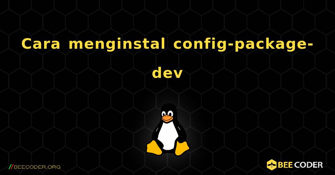 Cara menginstal config-package-dev . Linux