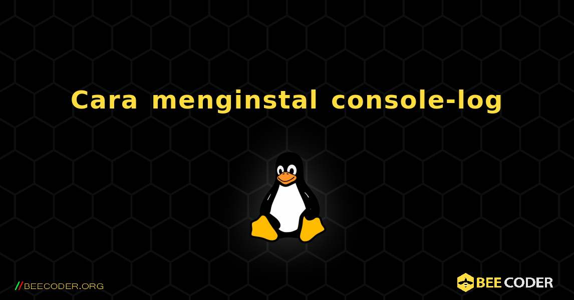 Cara menginstal console-log . Linux