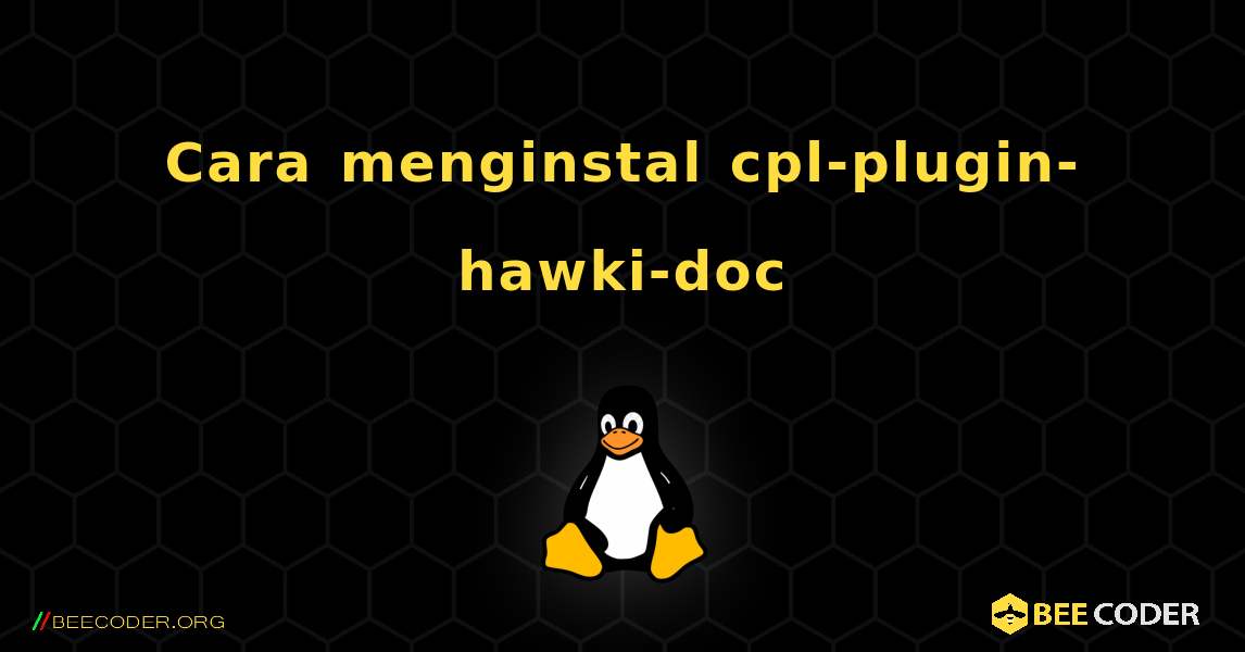 Cara menginstal cpl-plugin-hawki-doc . Linux