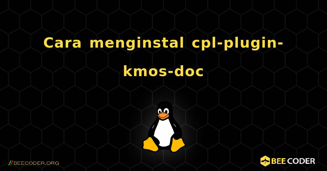 Cara menginstal cpl-plugin-kmos-doc . Linux