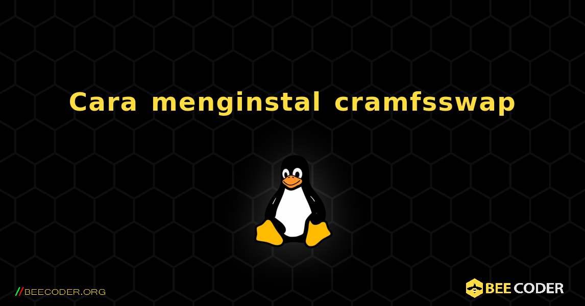 Cara menginstal cramfsswap . Linux