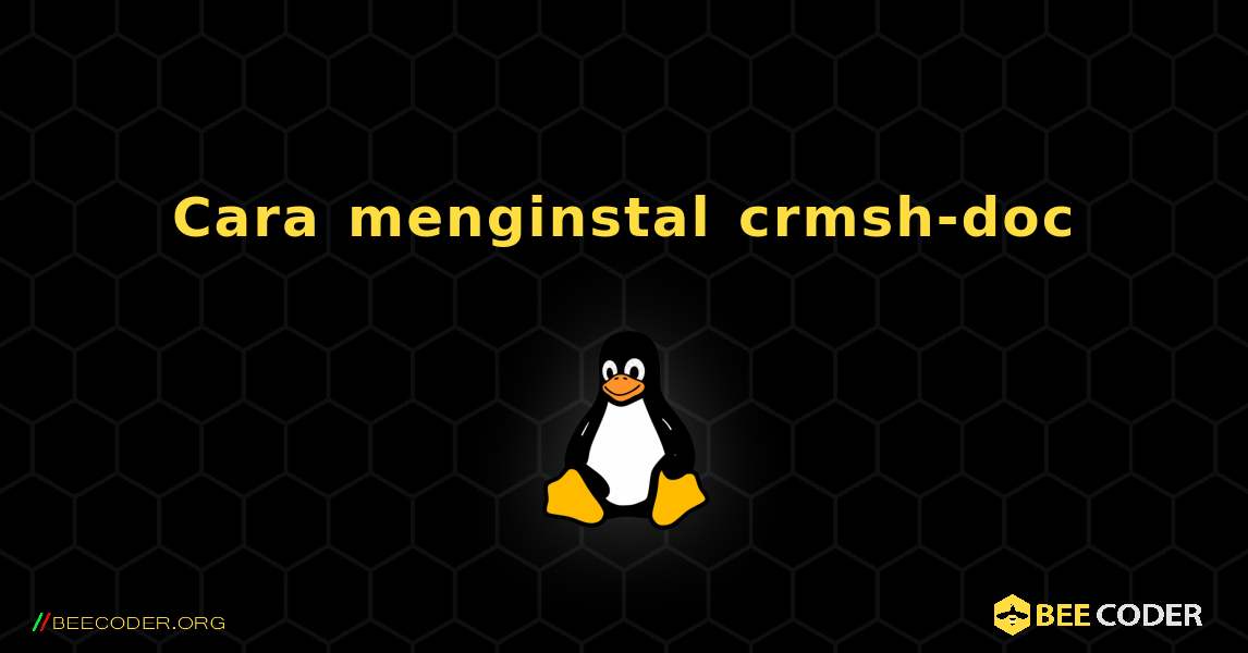 Cara menginstal crmsh-doc . Linux