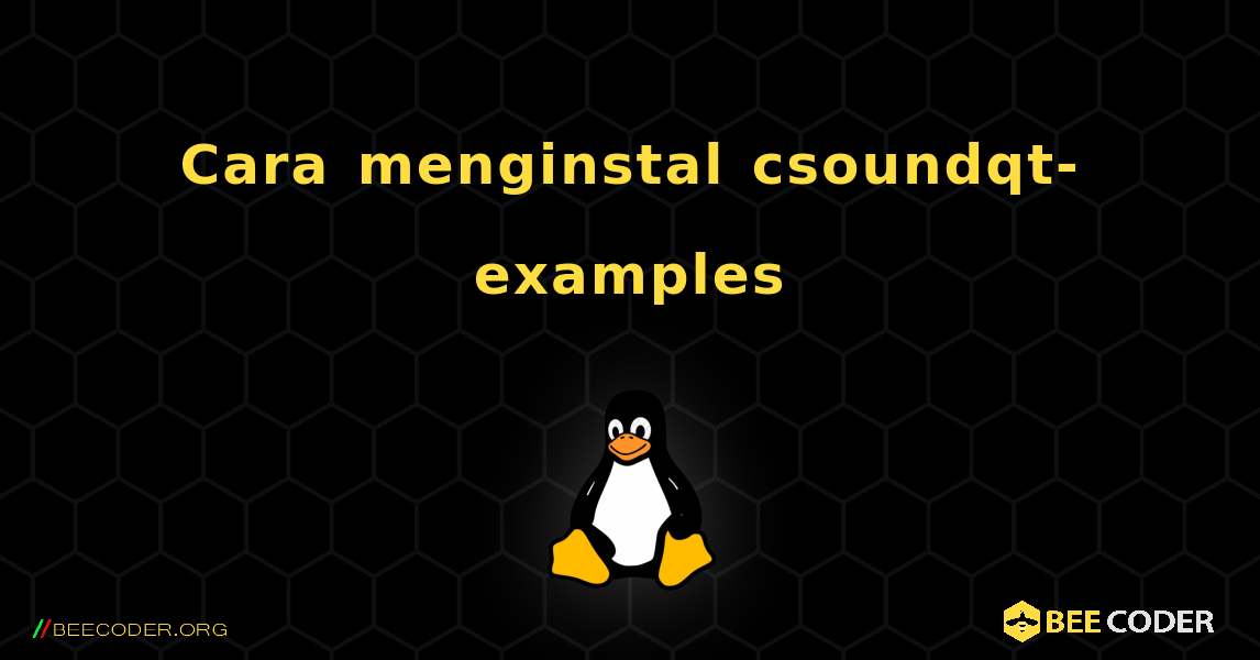 Cara menginstal csoundqt-examples . Linux