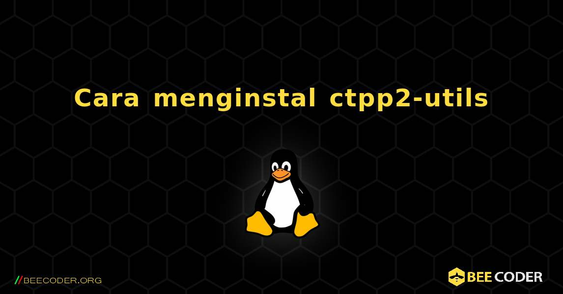 Cara menginstal ctpp2-utils . Linux