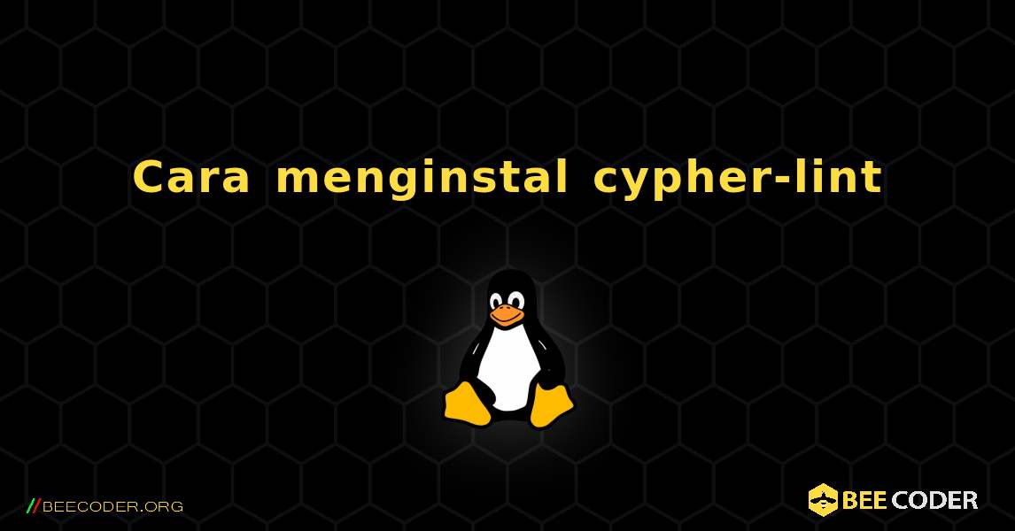 Cara menginstal cypher-lint . Linux