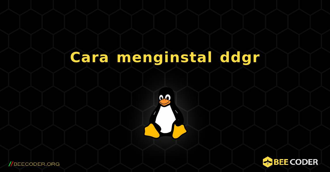 Cara menginstal ddgr . Linux