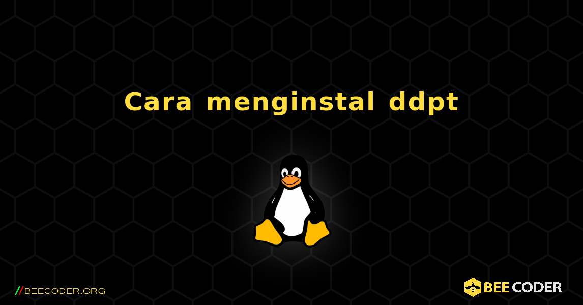 Cara menginstal ddpt . Linux