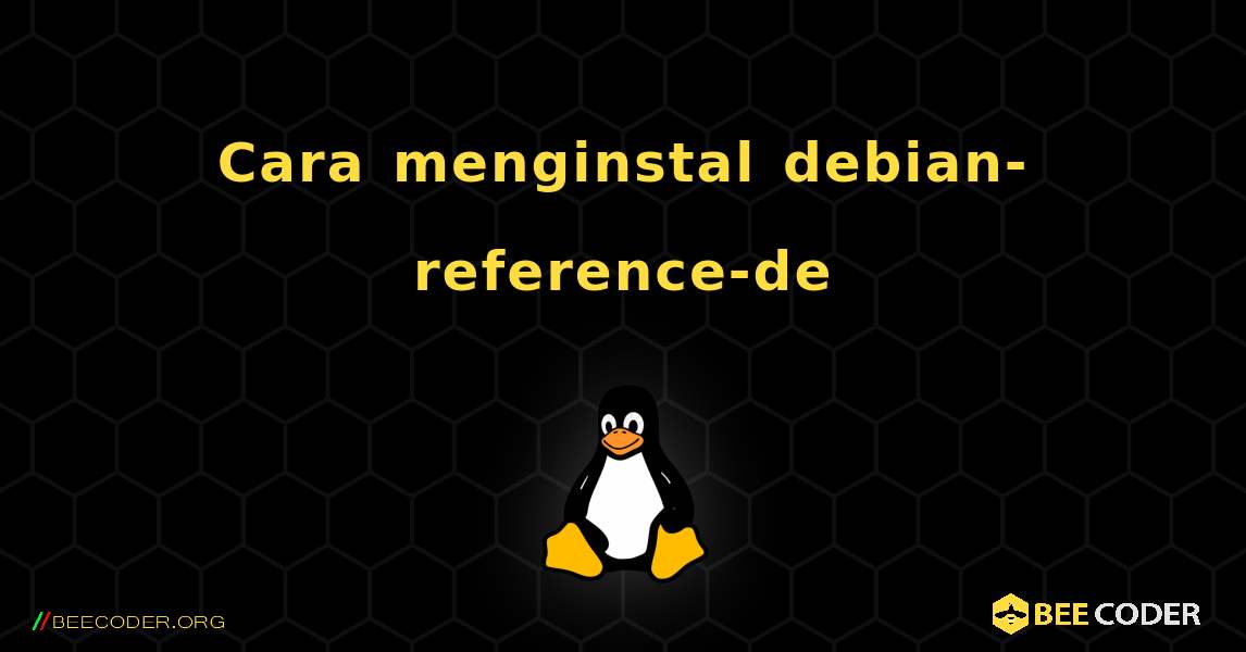 Cara menginstal debian-reference-de . Linux