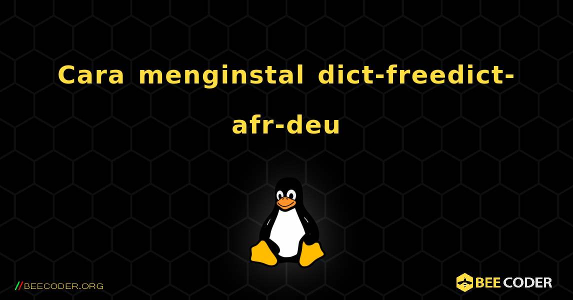 Cara menginstal dict-freedict-afr-deu . Linux