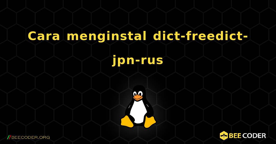 Cara menginstal dict-freedict-jpn-rus . Linux